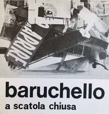 Baruchello. A scatola chiusa - Gianfranco Baruchello - copertina