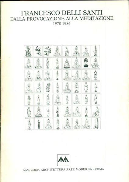 Francesco Delli Santi. Dalla provocazione alla meditazione 1970 - 1986 - copertina