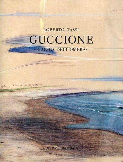 Guccione. Elogio dell'ombra - Roberto Tassi - copertina