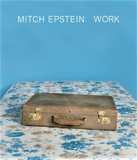 Mitch Epstein. Work 1973-2006 - copertina