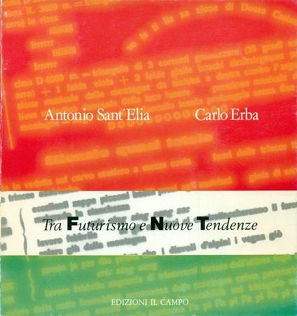 Tra Furturismo e Nuove Tendenze - Antonio Sant'Elia - copertina