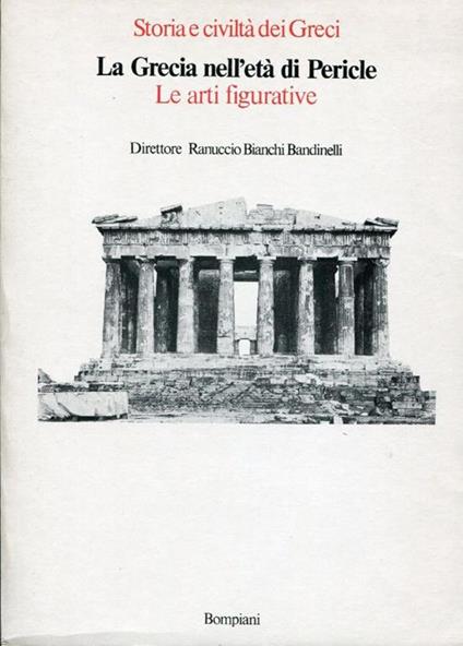 Storia e civiltà dei Greci. Volume secondo. La Grecia nell'età di Pericle. 4. Le arti figurative - Mario Torelli - copertina