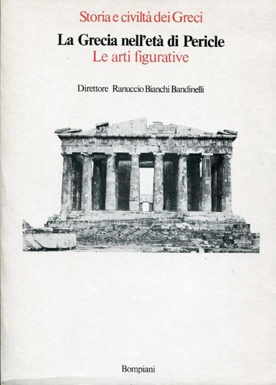 Storia e civiltà dei Greci. Volume secondo. La Grecia nell'età di Pericle. 4. Le arti figurative - Mario Torelli - copertina