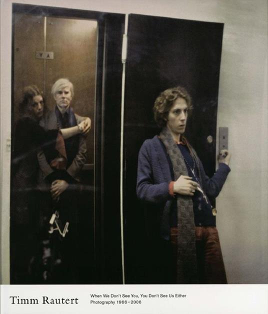 When We Don't See You, You Don't See Us Either. Photography 1966-2006 - copertina