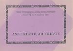And Trieste, ah Trieste