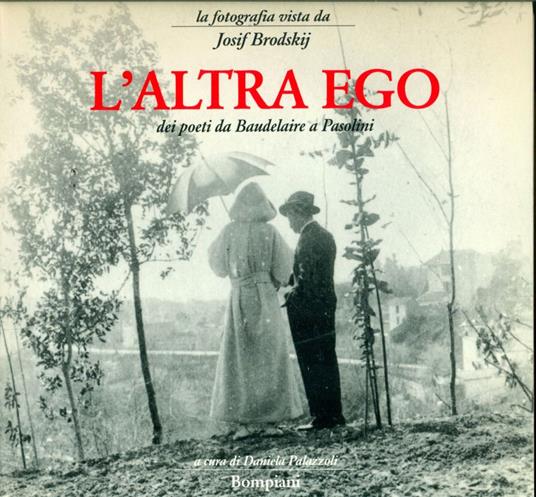 L' altra ego dei poeti da Baudelaire a Pasolini - Daniela Palazzoli - copertina
