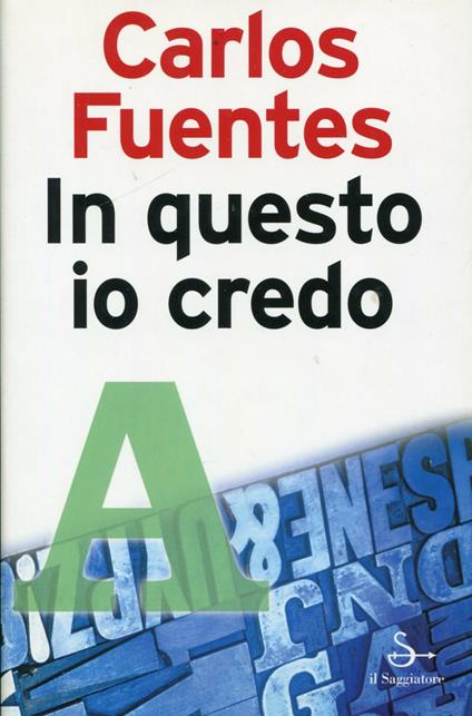In questo io credo - Carlos Fuentes - copertina