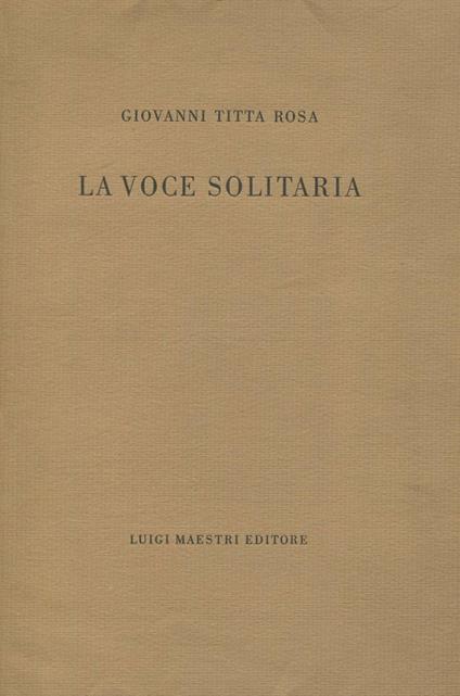 La voce solitaria - Giovanni Titta Rosa - copertina