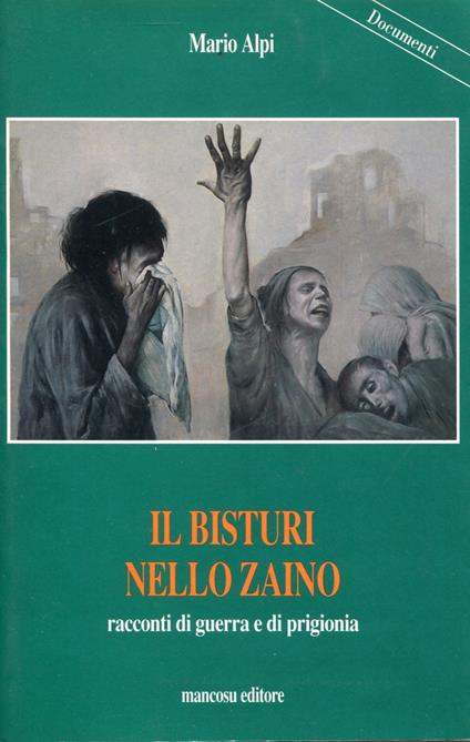 Il bisturi nello zaino. Racconti di guerra e di prigionia - Mario Alpi - copertina