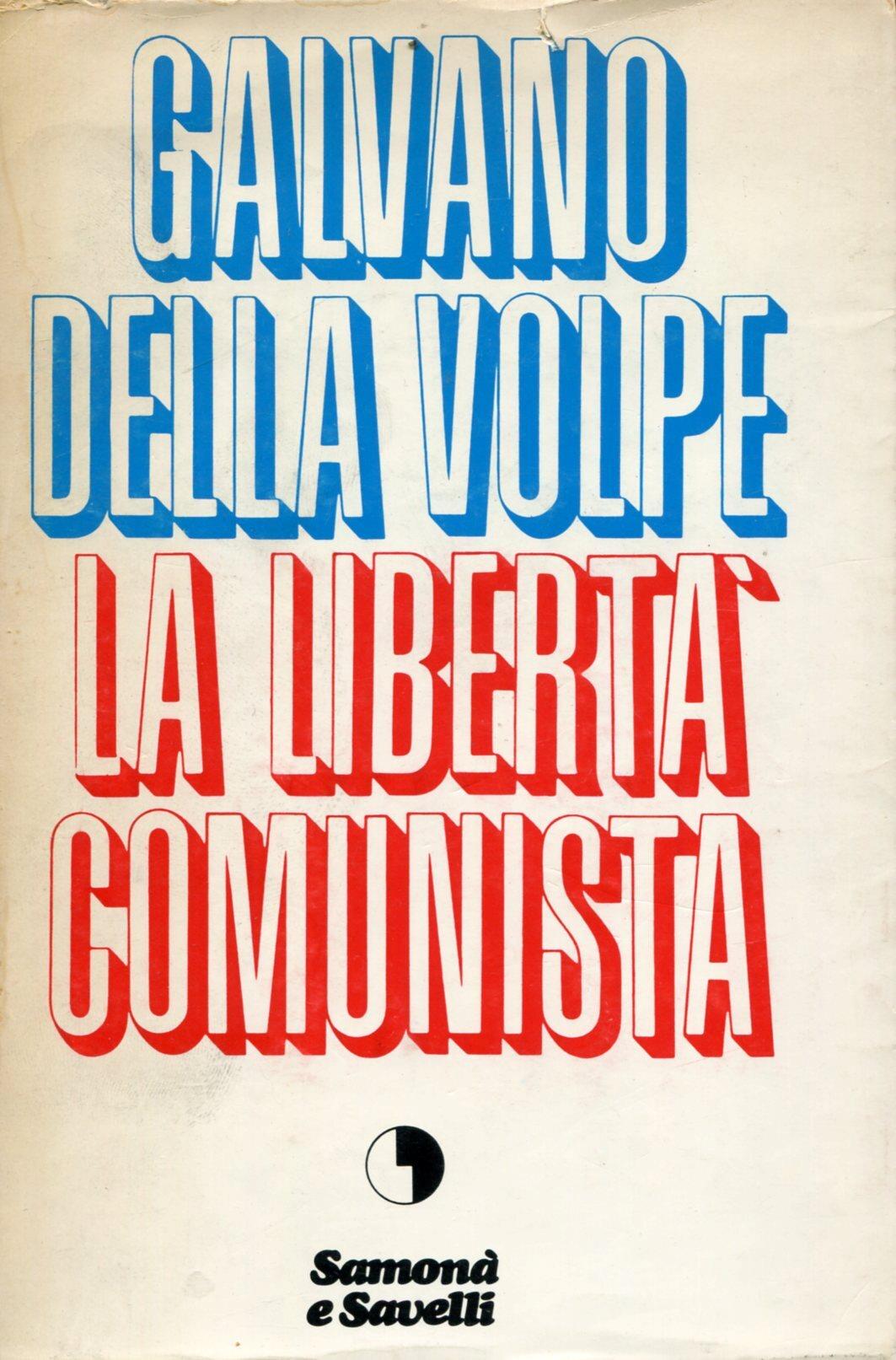 La libertà comunista con l'aggiunta dello scritto del 1962 Sulla dialettica