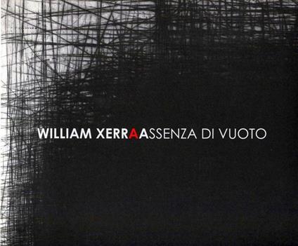 William Xerra. Assenza di vuoto - William Xerra - copertina