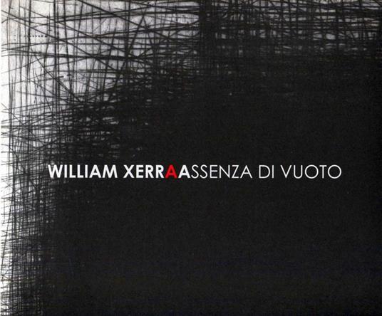 William Xerra. Assenza di vuoto - William Xerra - copertina