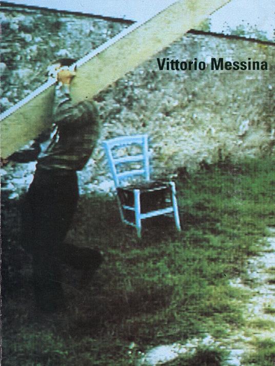 Vittorio Messina. A village and its surroundings, 1999. Modello per accadimento a venire, 1999 - copertina