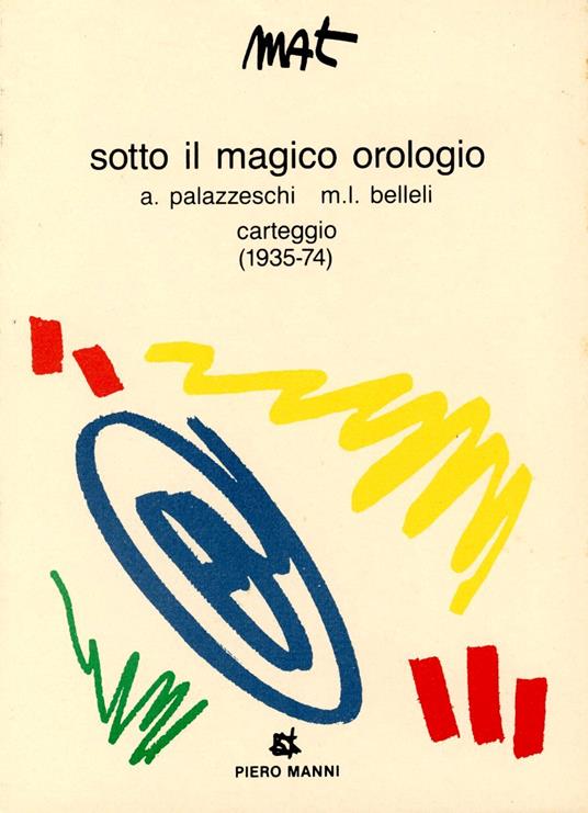 Sotto il magico orologio. Carteggio 1935-1974 - copertina