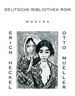 Otto Mueller. Erich Heckel. Litografie acqueforti xilogrfie acquerelli