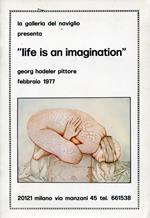 Life is an imagination. Georg Hadeler pittore