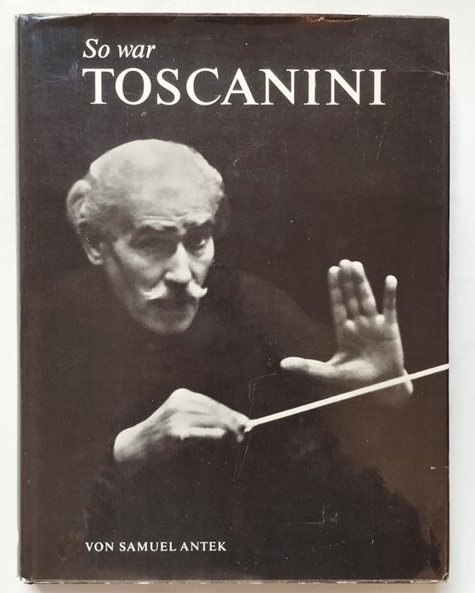 So war Toscanini - Samuel Antek - copertina