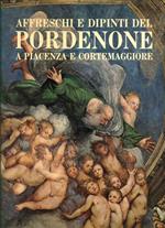 Affreschi e dipinti del Pordenone a Piacenza e Cortemaggiore