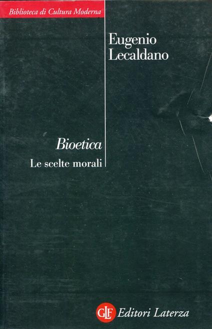Bioetica. Le scelte morali - Eugenio Lecaldano - copertina