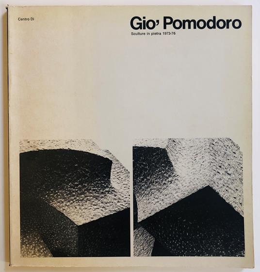 Giò Pomodoro. Sculture in pietra 1973-76 - Giò Pomodoro - copertina