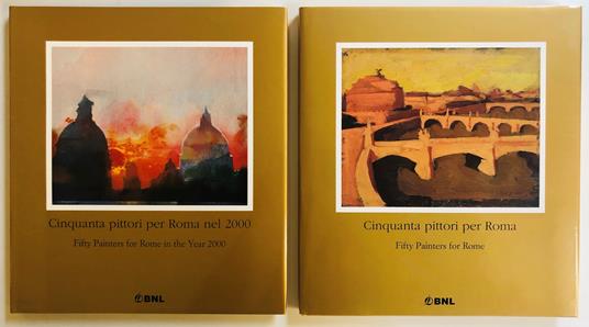Cinquanta pittori per Roma + Cinquanta pittori per Roma nel 2000. "Collezione Roma", proprietà della Banca Nazionale del Lavoro - Stefano Zuffi - copertina