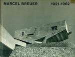 Marcel Breuer 1921 - 1962