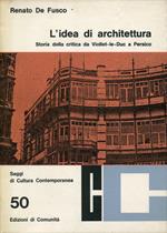 Lidea di architettura. Storia della critica da Viollet-le Duc a Persico