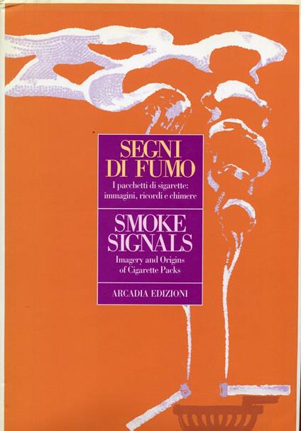 Segni di fumo. Smoke Signal. Imagery and Origins of Cigarette Packs - copertina
