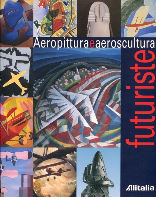 Aeropittura e aeroscultura futuriste - Massimo Duranti - copertina