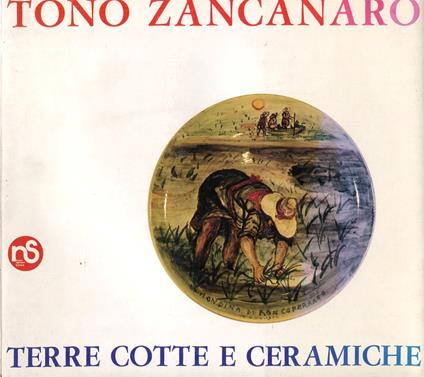 Tono Zancanaro. Terrecotte e ceramiche - Tono Zancanaro - copertina