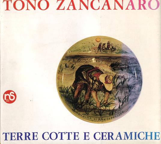 Tono Zancanaro. Terrecotte e ceramiche - Tono Zancanaro - copertina