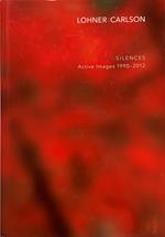 Lohner Carlson. Silences. Active Images 1990-2012