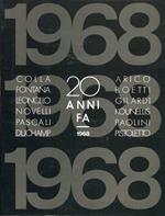 20 anni fa 1968. Colla Fontana Leoncillo Novelli Pascali Duchamp Aricò Boetti Gilardi Kounellis Paolini Pistoletto