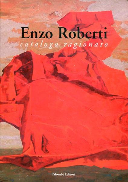 Enzo Roberti. Catalogo ragionato - copertina