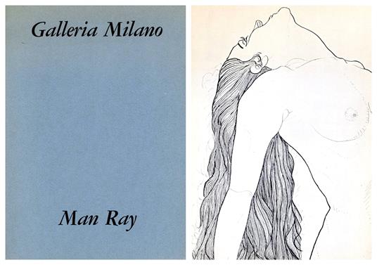 Man Ray. Disegni, rayografie, fotografie, incisioni, edizioni numerate. Duecentoventi opere: 1912-19 - copertina