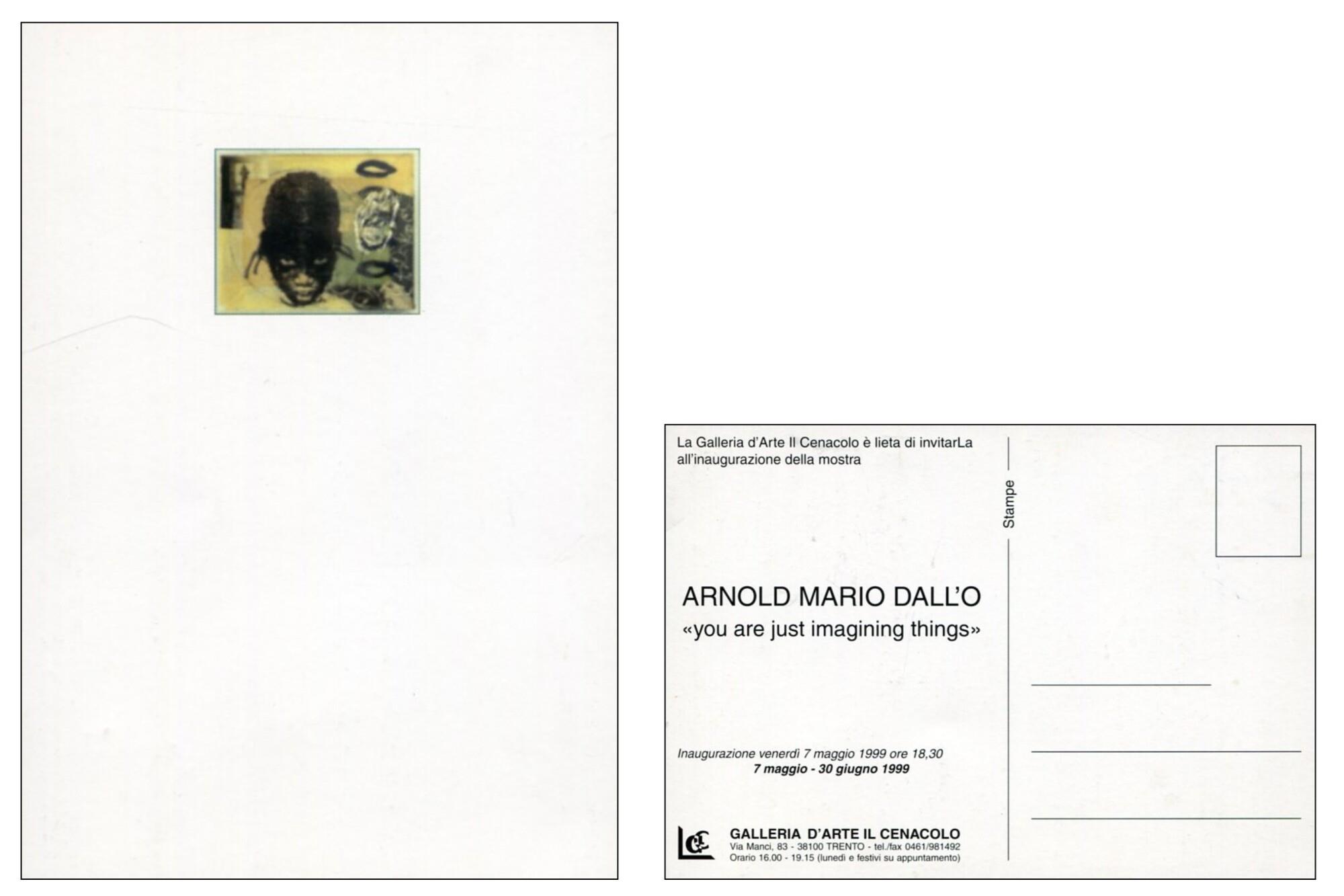 Arnold Mario Dall'O. "You are just imagining things"