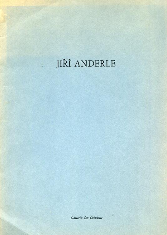 Jiri Anderle. Galleria Don Chisciotte 1985 - copertina