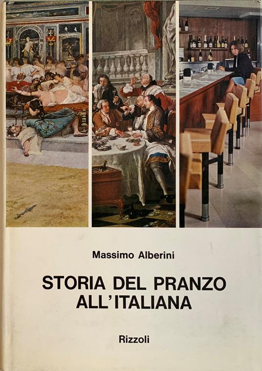 Storia del pranzo all'italiana. Dal triclinio allo snack - Massimo Alberini - copertina