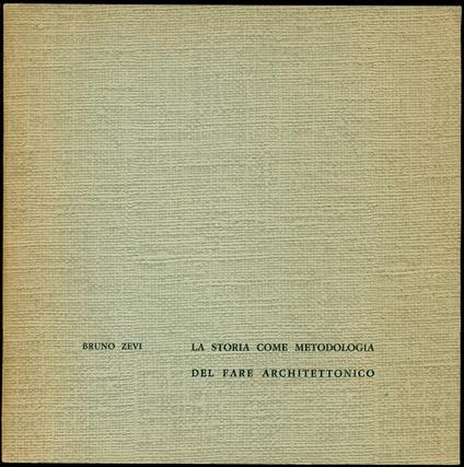 La storia come metodologia del fare architettonico - Bruno Zevi - copertina