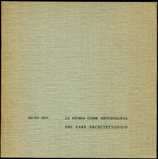 La storia come metodologia del fare architettonico - Bruno Zevi - copertina