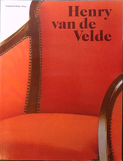 Henry Van De Velde. Ein Europaischer Kunstler seiner Zeit - Henry Van De Velde - copertina
