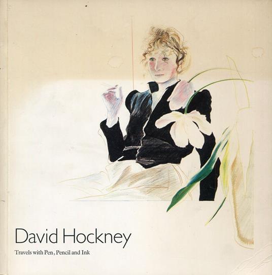 David Hockney. Travels with Pen, Pencil and Ink - David Hockney - copertina