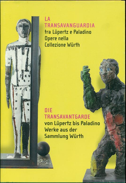 La Transavanguardia tra Lupertz e Paladino. Opere nella Collezione Wurth - Achille Bonito Oliva - copertina