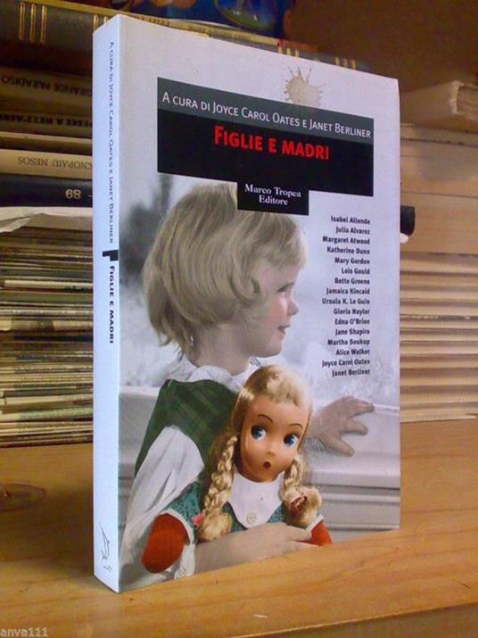 Joyce Carol Oates / Janet Berliner - FIGLIE E MADRI - 2003 - copertina