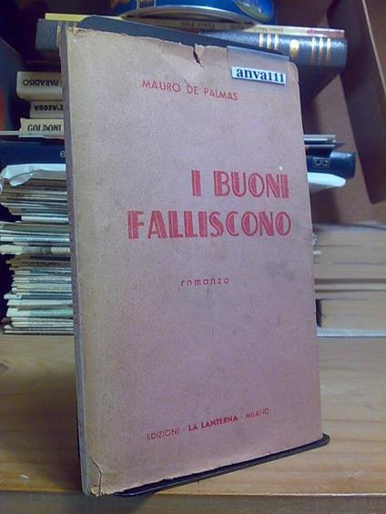 Mauro De Palmas - I BUONI FALLISCONO - 1956 (dedica autografa) - copertina