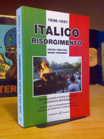 P. Treccani - M Cherubini - ITALICO RISORGIMENTO 1836/1931 - Ed. Zanetto 2012 - copertina