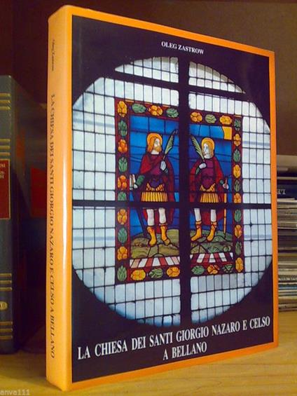 Oleg Zastrow - LA CHIESA DEI SANTI GIORGIO NAZARO E CELSO A BELLANO 1993 - copertina