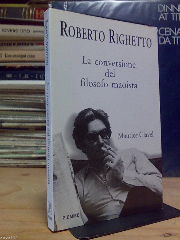 Roberto Righetto - LA CONVERSIONE DEL FILOSOFO MAOISTA - 163