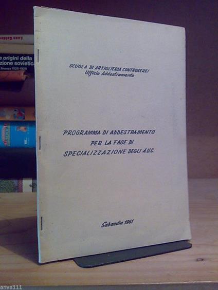Scuola Di Artiglieria Controaerei / Ufficio Addestramento / Sabaudia 1961 - copertina