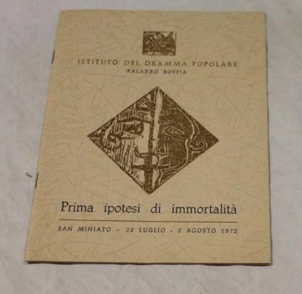 Dilvo Lotti. Prima ipotesi di immortalità.Istituto del Dramma popolare. 1972-I - Dilvo Lotti - copertina